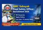AMC Sahayak Food Safety Officer Recruitment 2026 | 45 Posts – Apply Online